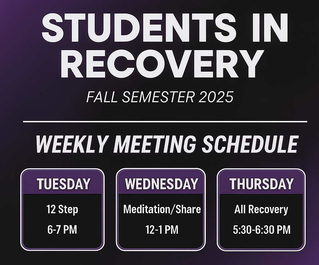Image promoting the "Students in Recovery" weekly meeting schedule for Fall Semester 2025. Tuesday: 12 Step meeting from 6-7 PM. Wednesday: Meditation/Share meeting from 12-1 PM. Thursday: All Recovery meeting from 5:30-6:30 PM.